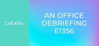 An Office Debriefing E1356