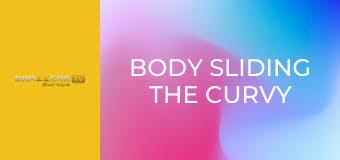 Body Sliding the Curvy Cheater