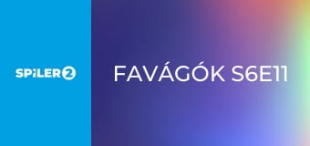 Favágók S6E11