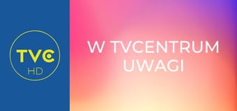 W TVCentrum uwagi