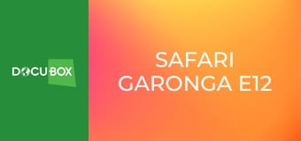 Safari Garonga E12