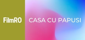 Casa cu Papusi