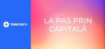 La Pas prin Capitală