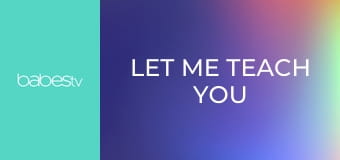 Let Me Teach You E1322