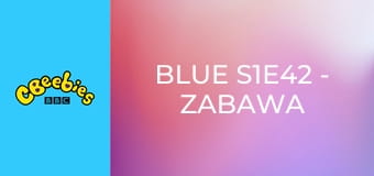 Blue S1E42 - Zabawa w chowanego