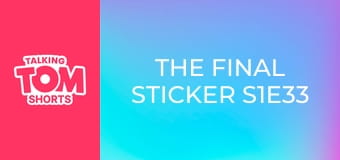 The Final Sticker S1E33