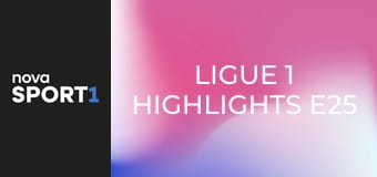 Ligue 1 Highlights E25