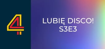 Lubię Disco! S3E3