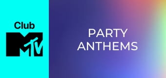 Party Anthems