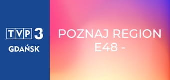 Poznaj region E48 - Kolej w Dolinie Bobru