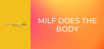 Milf Does the Body Good