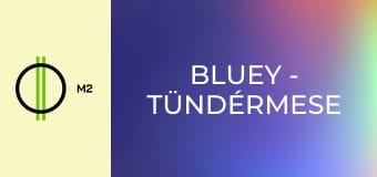 Bluey - Tündérmese