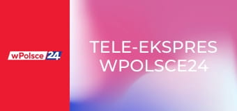Tele-ekspres wPolsce24