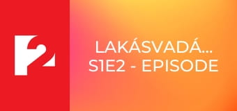 Lakásvadászok S1E2 - Episode 2