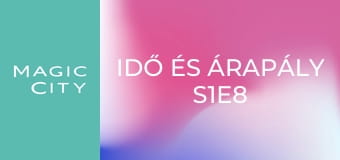 Idő és árapály S1E8