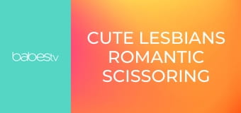 Cute lesbians romantic scissoring E1284