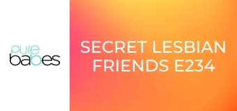 Secret Lesbian Friends E234