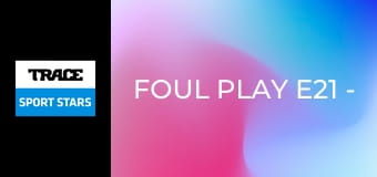 Foul Play E21 - The Worm Turns