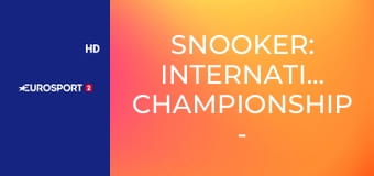 Snooker: International Championship - 3. forduló