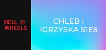 Chleb i igrzyska S1E5