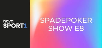 SpadePoker Show E8