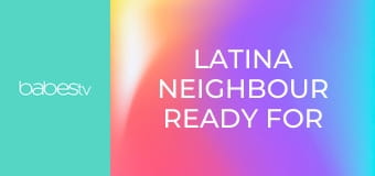 Latina neighbour ready for lust E1379