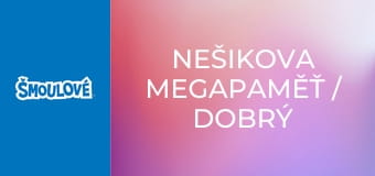 Nešikova megapaměť / Dobrý soused Nešikova megapaměť / Dobrý soused
