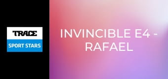 Invincible E4 - Rafael Nadal