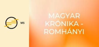 Magyar Krónika - Romhányi a rímhányó