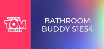 Bathroom Buddy S1E54