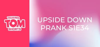 Upside Down Prank S1E34