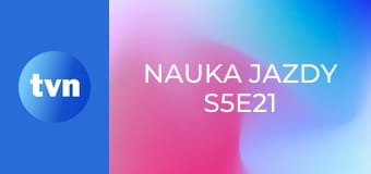 Nauka jazdy S5E21