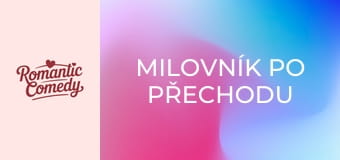 Milovník po přechodu