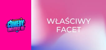 Właściwy facet