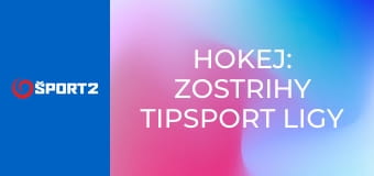 Hokej: Zostrihy Tipsport ligy