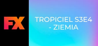 Tropiciel S3E4 - Ziemia niczyja