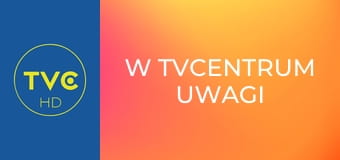 W TVCentrum uwagi