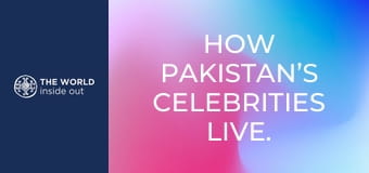Ako žijú pakistanské celebrity. Pakistan.