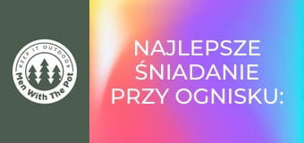 NAJLEPSZE ŚNIADANIE PRZY OGNISKU: Bajgiel na poziomie zaawansowanym NAJLEPSZE ŚNIADANIE PRZY OGNISKU: Bajgiel na poziomie zaawansowanym