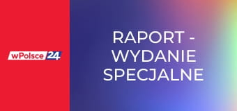 Raport - wydanie specjalne