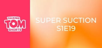 Super Suction S1E19 Super Suction S1E19