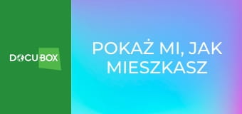 Pokaż mi, jak mieszkasz S1E9 - Indonezja: Toraja