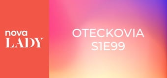 Oteckovia S1E99