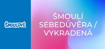Šmoulí sebedůvěra / Vykradená symfonie Šmoulí sebedůvěra / Vykradená symfonie