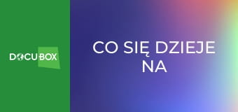 Co się dzieje na świecie S1E4