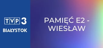 Pamięć E2 - Wiesław Kazanecki Pamięć E2 - Wiesław Kazanecki