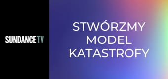 Stwórzmy model katastrofy