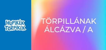 Törpillának álcázva / A bűvös fülbevaló