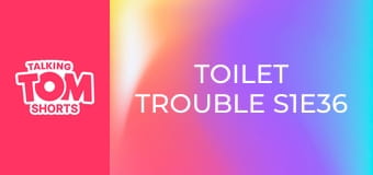 Toilet Trouble S1E36