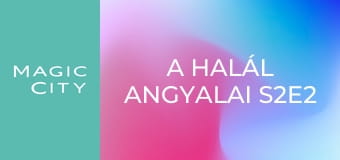 A halál angyalai S2E2